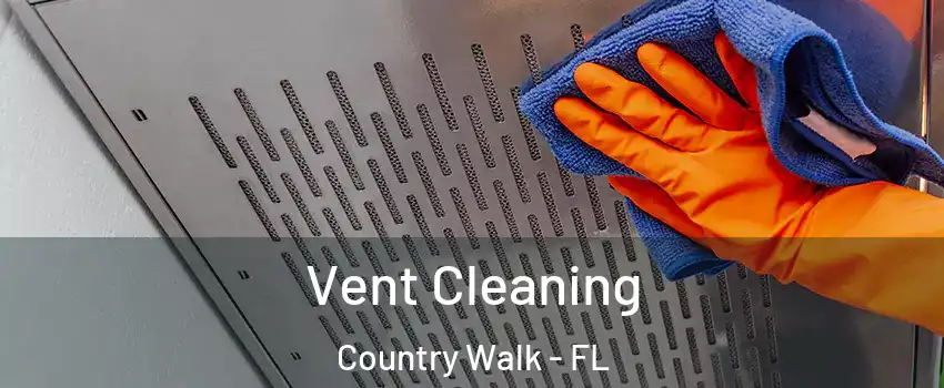  Vent Cleaning Country Walk - FL